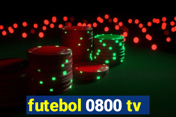 futebol 0800 tv