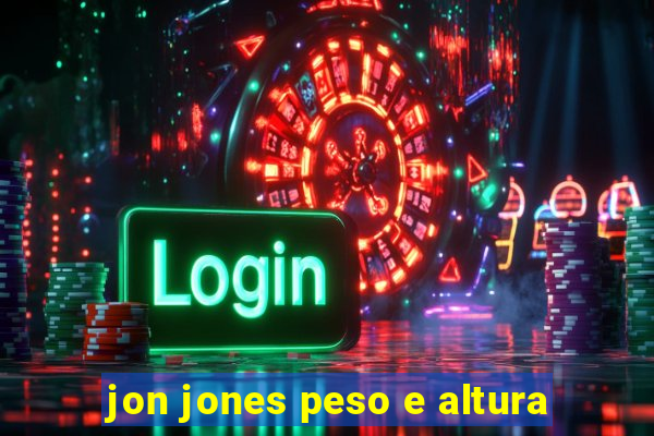 jon jones peso e altura