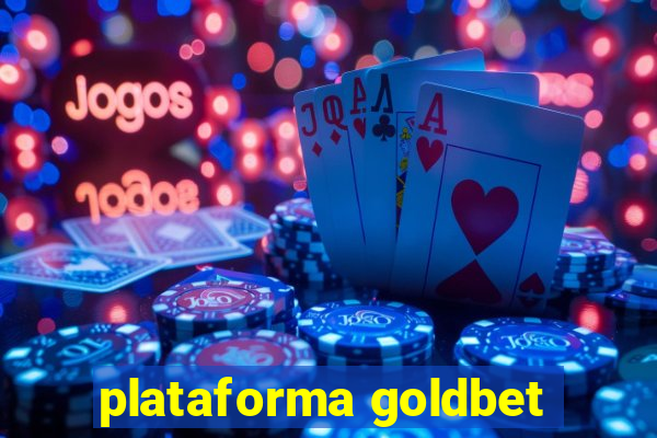 plataforma goldbet