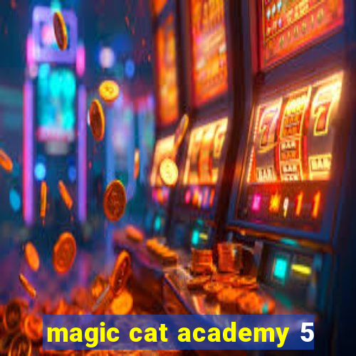 magic cat academy 5