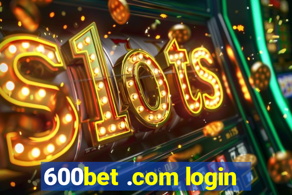 600bet .com login