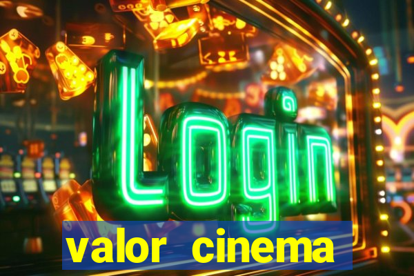 valor cinema shopping paralela