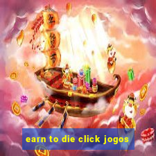 earn to die click jogos