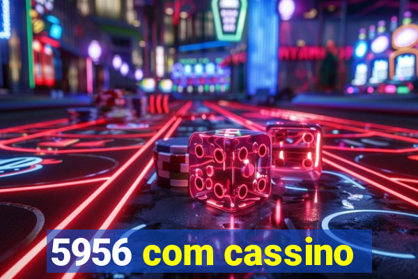 5956 com cassino