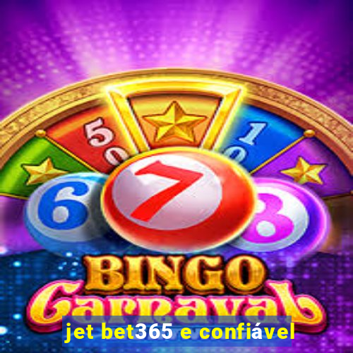 jet bet365 e confiável