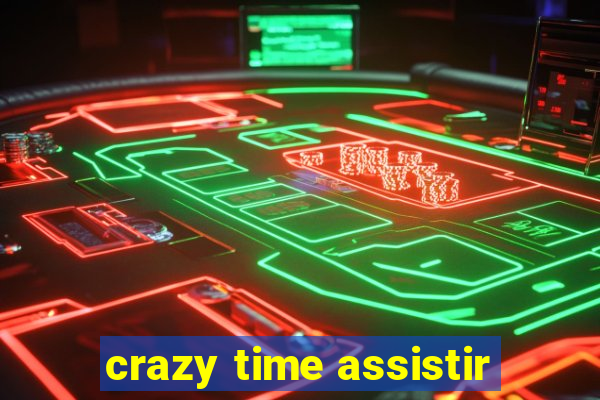 crazy time assistir