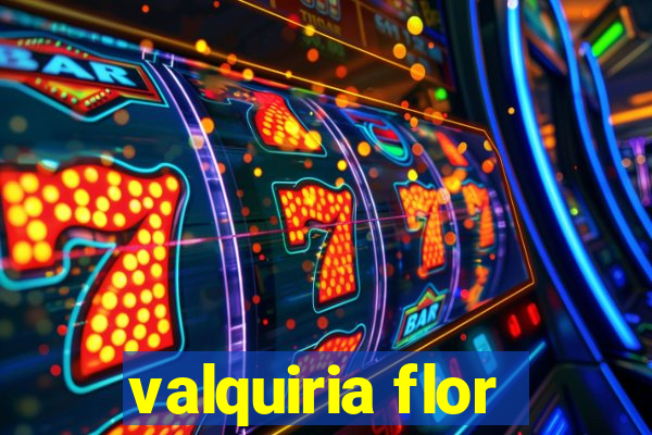 valquiria flor