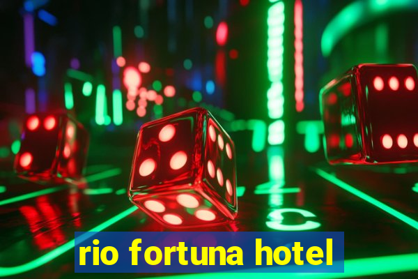 rio fortuna hotel