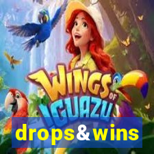 drops&wins