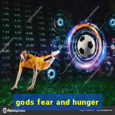 gods fear and hunger