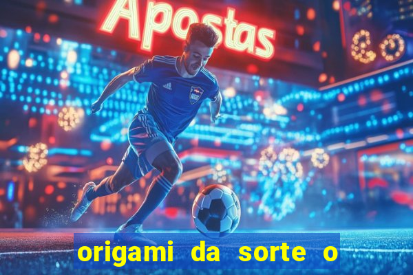 origami da sorte o que escrever