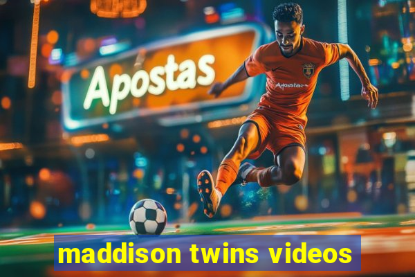 maddison twins videos