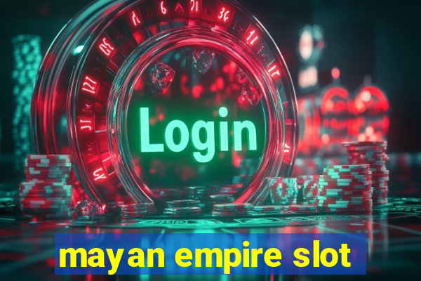 mayan empire slot