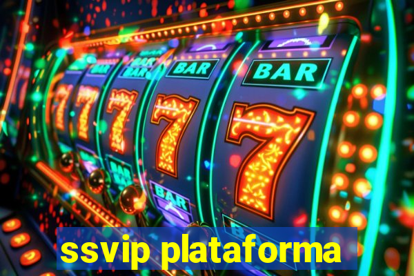 ssvip plataforma