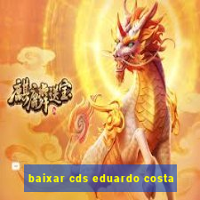 baixar cds eduardo costa