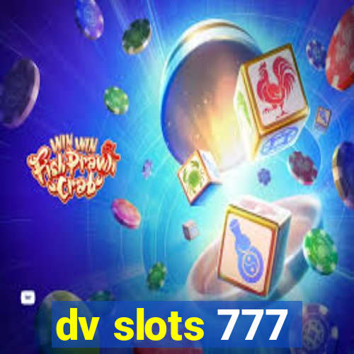 dv slots 777