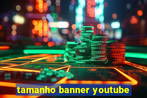 tamanho banner youtube