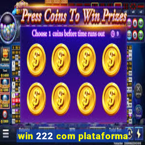 win 222 com plataforma