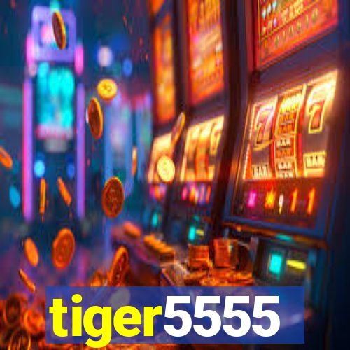 tiger5555