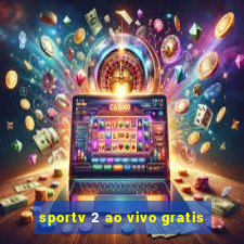 sportv 2 ao vivo gratis