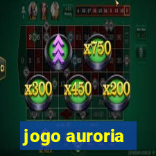 jogo auroria