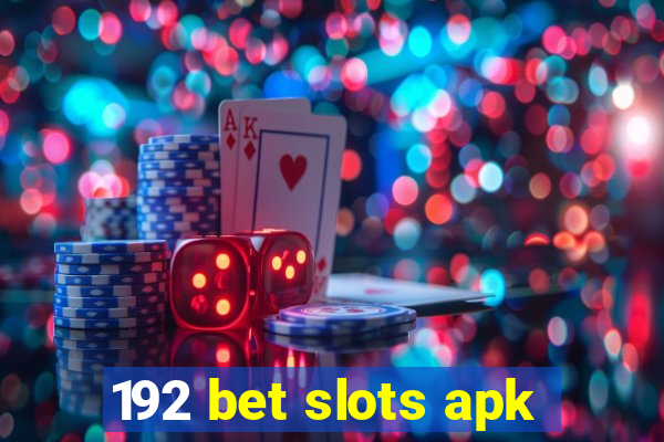 192 bet slots apk