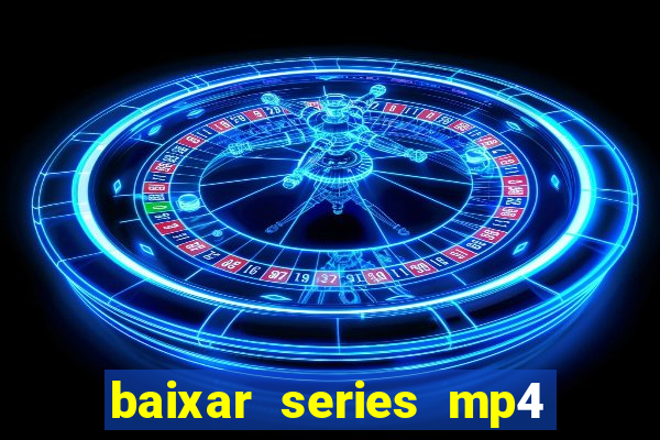 baixar series mp4 novo domínio