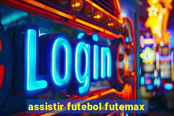 assistir futebol futemax