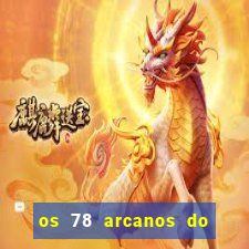 os 78 arcanos do tarot e seus significados