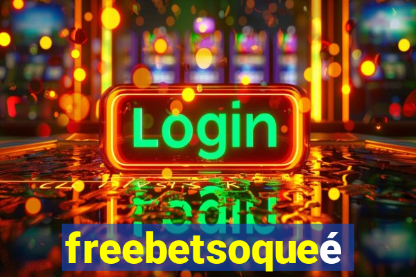 freebetsoqueé