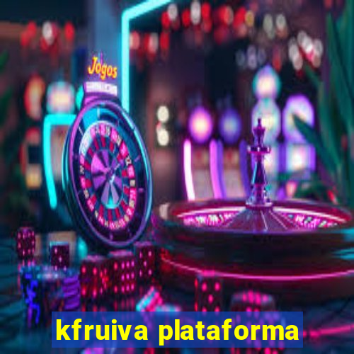 kfruiva plataforma