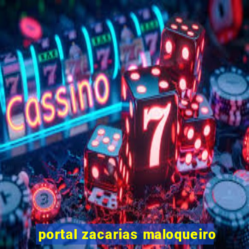 portal zacarias maloqueiro