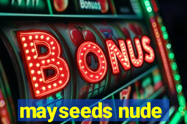 mayseeds nude