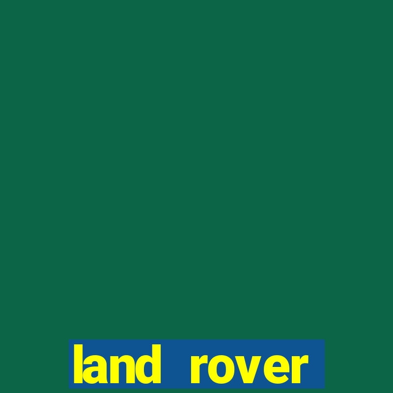 land rover plataforma de jogos