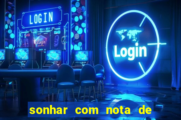 sonhar com nota de 50 reais jogo do bicho