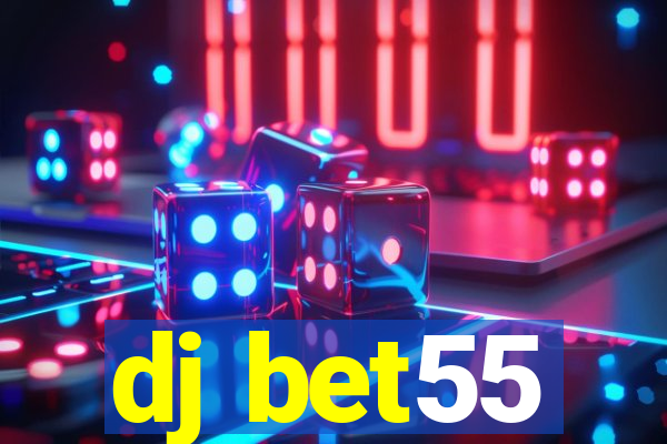 dj bet55