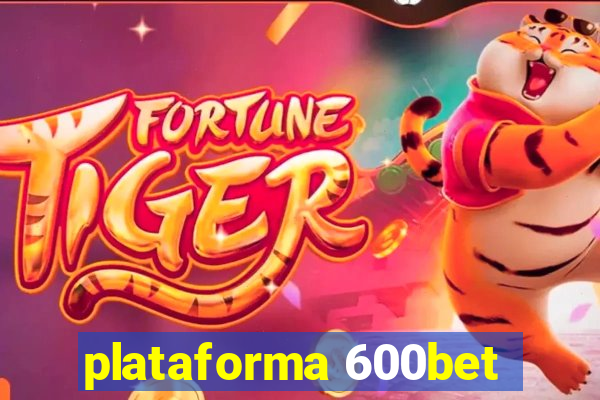 plataforma 600bet