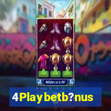 4Playbetb?nus