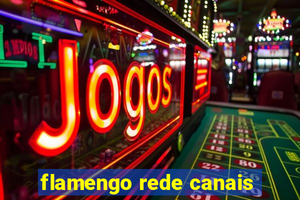 flamengo rede canais