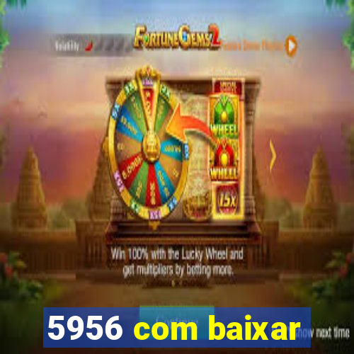 5956 com baixar