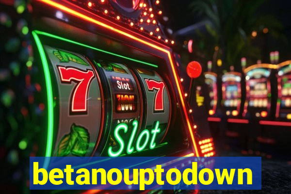 betanouptodown