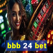 bbb 24 bet