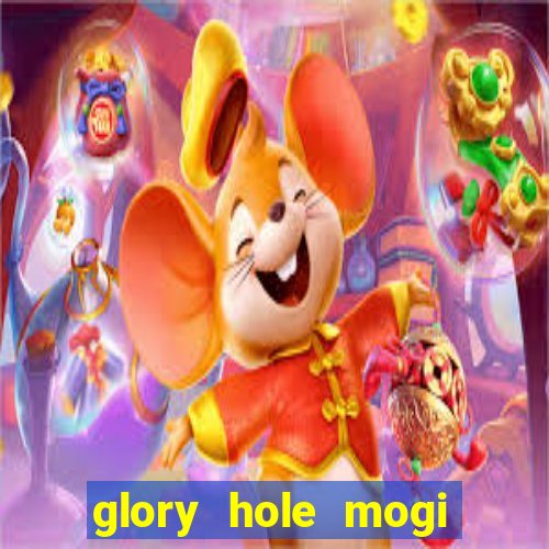 glory hole mogi das cruzes