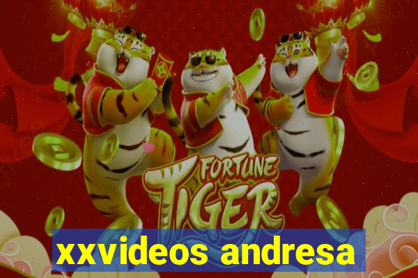 xxvideos andresa