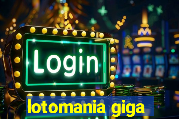 lotomania giga