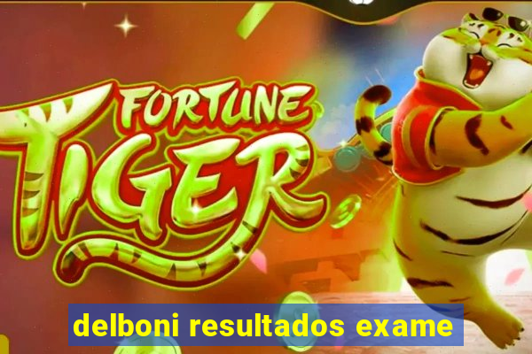 delboni resultados exame