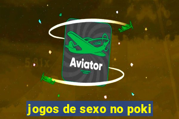 jogos de sexo no poki