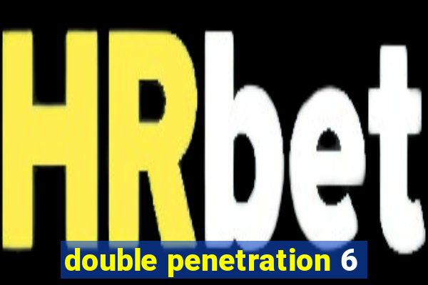 double penetration 6