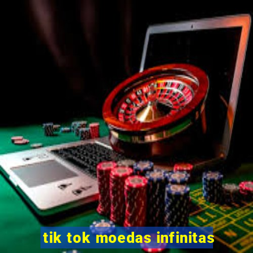 tik tok moedas infinitas