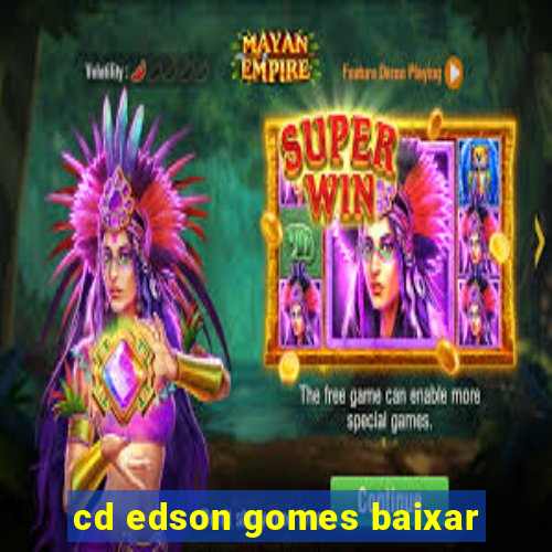 cd edson gomes baixar